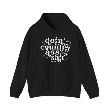 Doin' Country Ass Sh*t Hoodie - Adult Unisex - Sunlit Funlit Country Music Tees